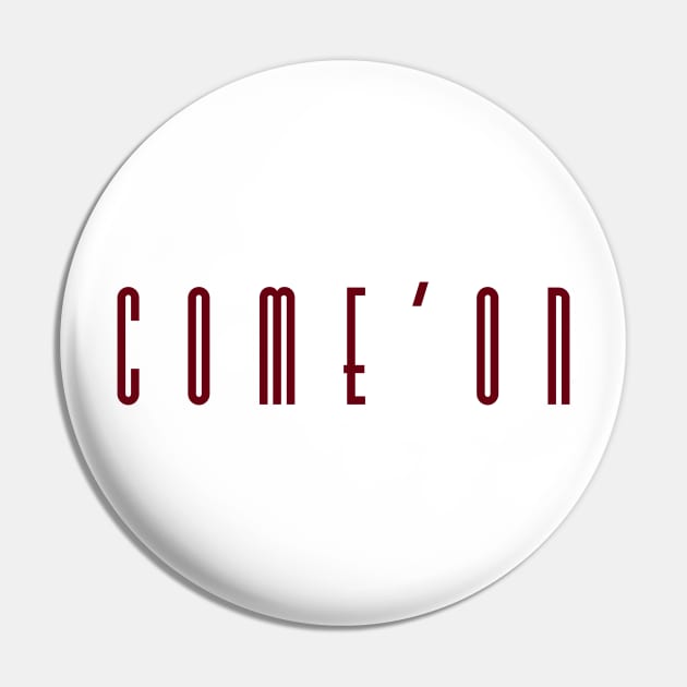 Come On Pin by pepques