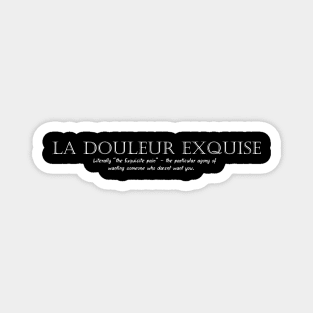 FRENCH WORDS: LA DOULEUR EXQUISE Magnet