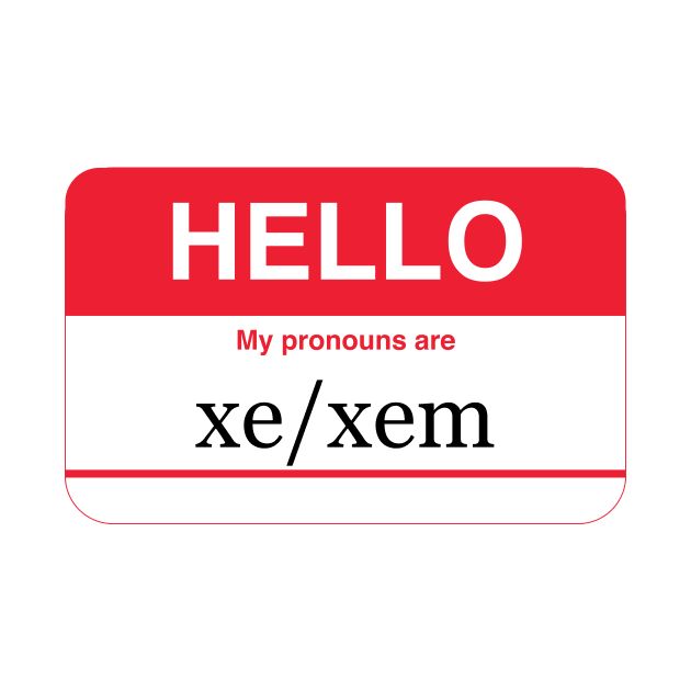 my pronouns are xe/xem by NickiPostsStuff