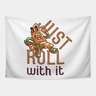 Just Roll With It Tapestry