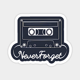 Never Forget Cassette Tape Magnet