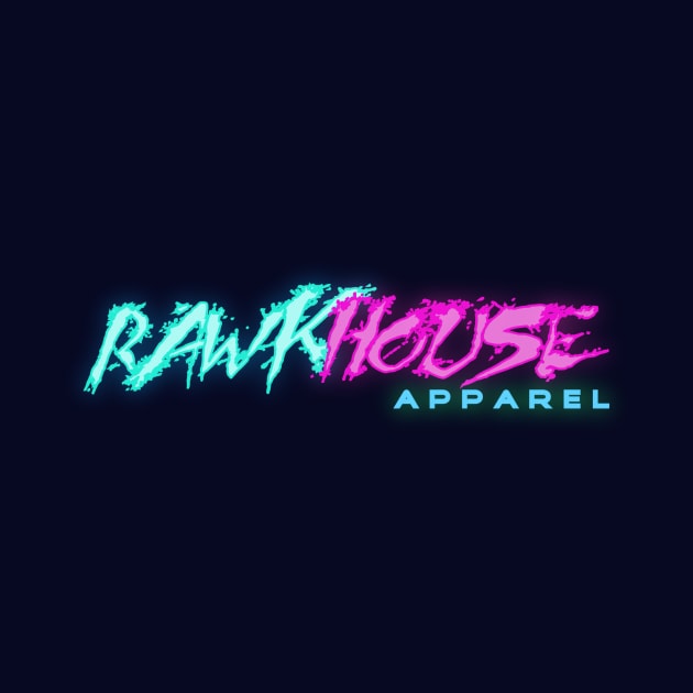 RAWKHOUSE Apparel by DANGELUSRAWKS