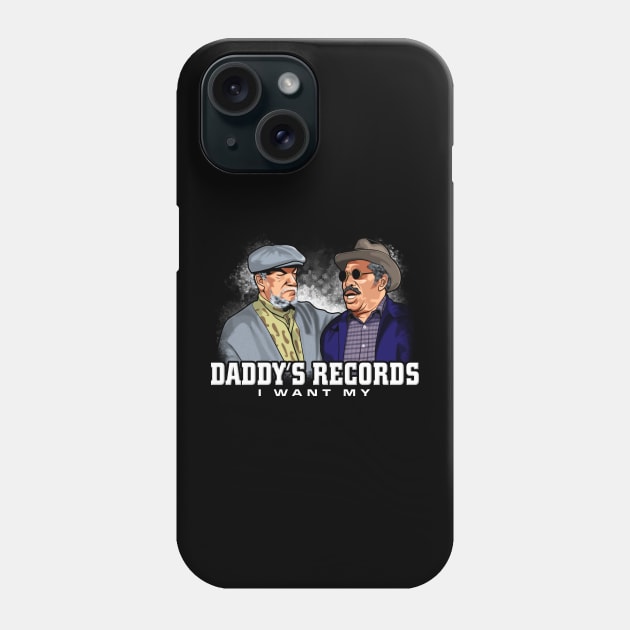 I want my daddy's records sanford and son funny meme Phone Case by loewsanchez