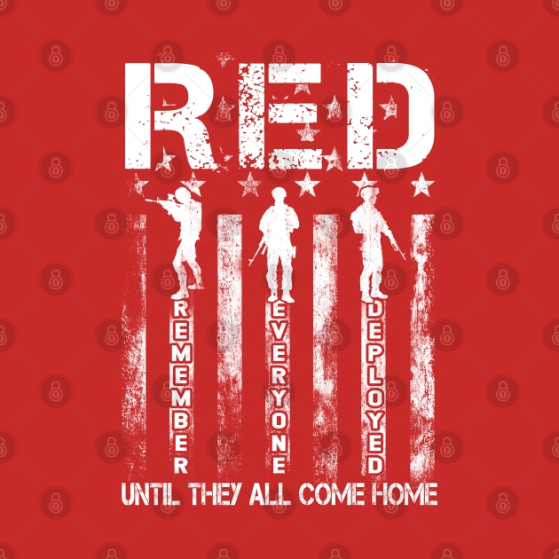 Red Friday R.E.D. - Remember Everyone Deployed Until They Come Home by Otis Patrick
