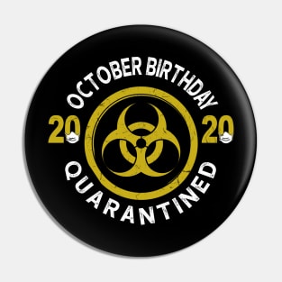 October Birthday 2020 Quarantined Pin