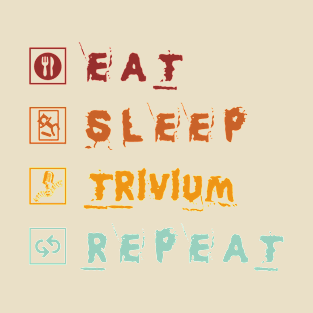 Eat Sleep Trivium Repeat T-Shirt