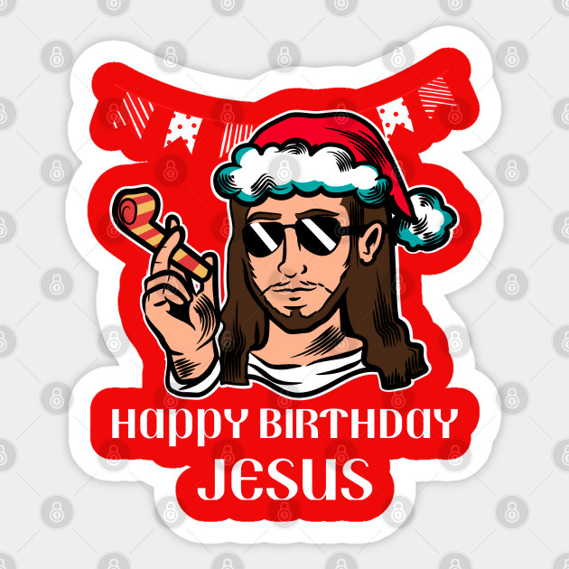 Happy birthday Jesus Christ Christmas - Jesus Christ - Sticker