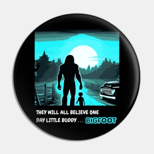 Bigfoot and Little Buddy Alien They Will believe One Day Pin