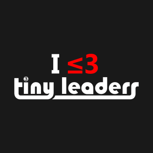 I ≤3 Tiny Leaders T-Shirt