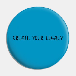 create your legacy Pin