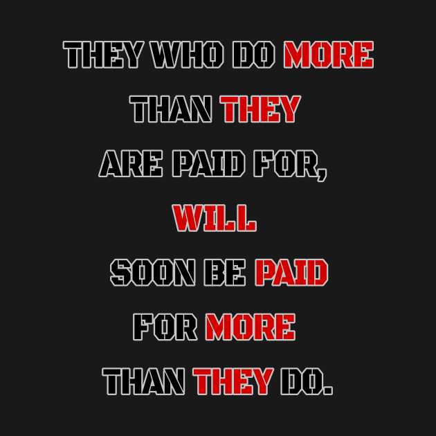 They who do more than they are paid by fantastic-designs