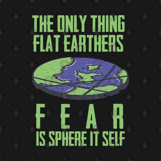 flat earthers fear by christinehearst