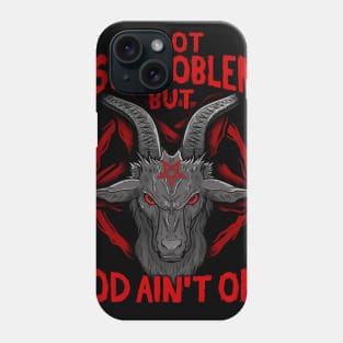 I Got 666 Problems I Satanic Goat I Baphomet Pentagram graphic Phone Case