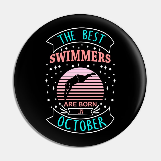 The Best Swimmers Are Born In October Pin by TeeDesignsWorks