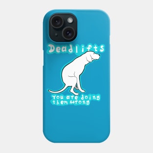 Deadlifts form Phone Case