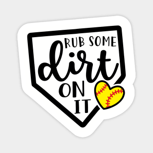 Rub Some Dirt On It Softball Magnet