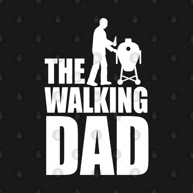 The walking dad funny Kamado BBQ Fathers Day gift by LaundryFactory