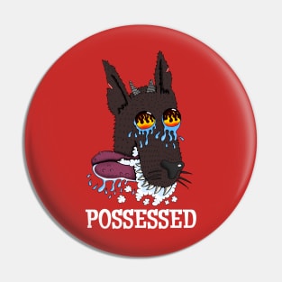 POSSESSED DOG Pin