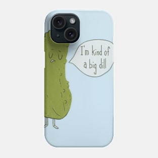 Big Dill Phone Case