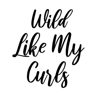 Wild Like My Curls T-Shirt