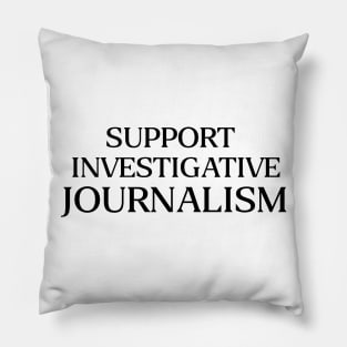 support investigative journalism Pillow