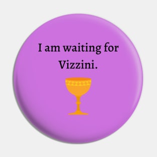 Waiting for Vizzini Pin