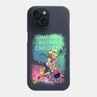 SOMETHING IS KILLING THE CHILDREN Phone Case