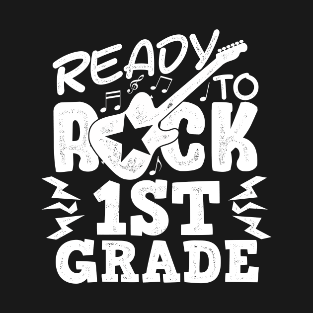 Ready to rock 1st first grade student by Shirtttee