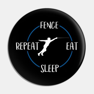 Fence Eat Sleep Repeat Gift For Fencers & Fencing Lovers Pin