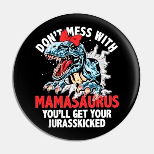 Mamasaurus You'll Get Your Jurasskicked Pin