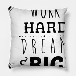 Work hard dream big Pillow