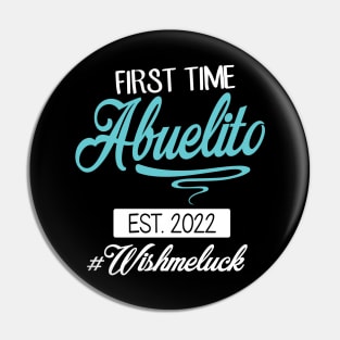 First Time Abuelito Est 2022 Happy Father Daddy Wish Me Luck Pin