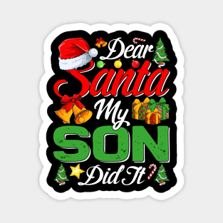 Dear Santa My Son Did It Funny Magnet