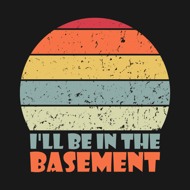 I'll Be In The Basement Drum Set Drumming Drummer by Master_of_shirts