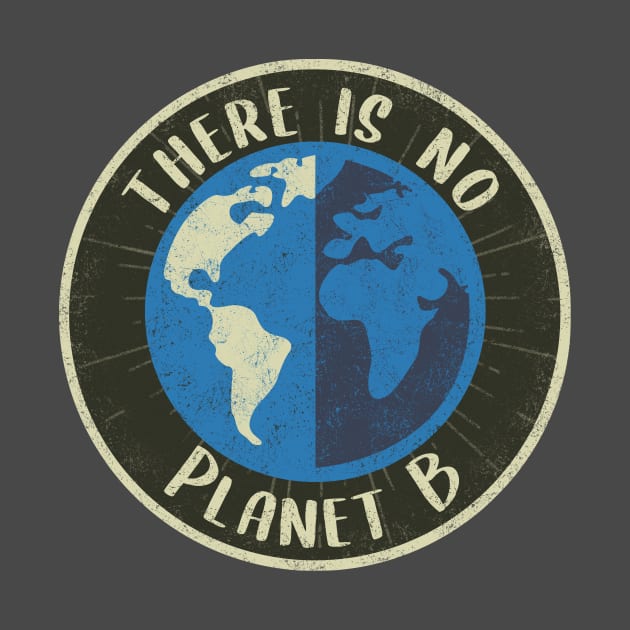 There is no planet B by PaletteDesigns