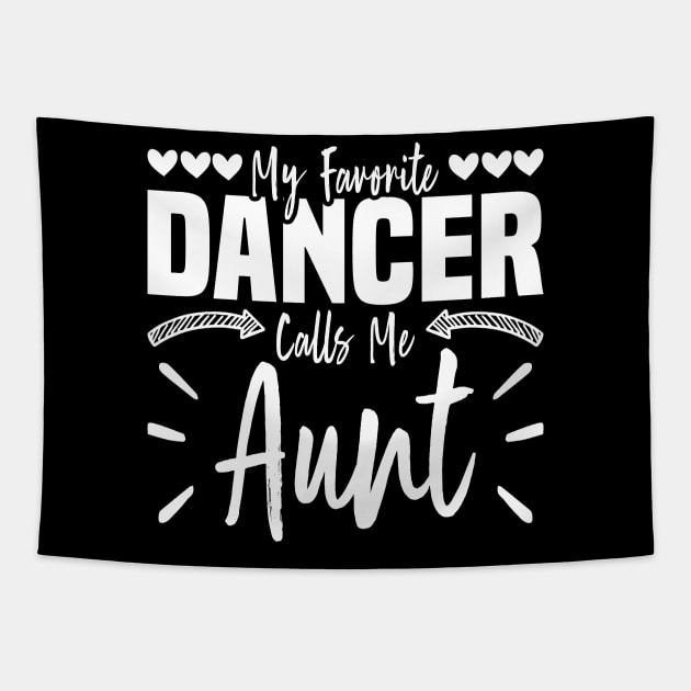 My Favorite Dancer Calls Me Aunt, Family Dancing Design Tapestry by BenTee