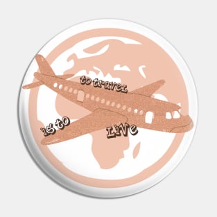 To travel is to live on plane Pin