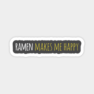 Ramen Makes Me Happy Magnet