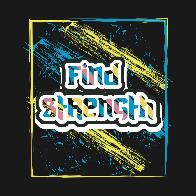 Find Strength Motivation by T-Shirt Attires