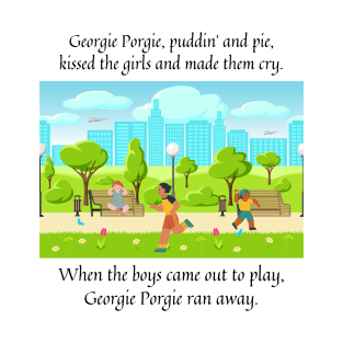 Georgie Porgie pudding and pie nursery rhyme T-Shirt