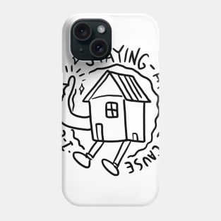 Stay at home Phone Case