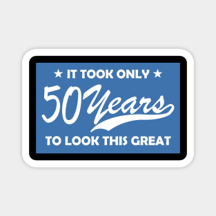 50 year old celebration funny slogan Magnet