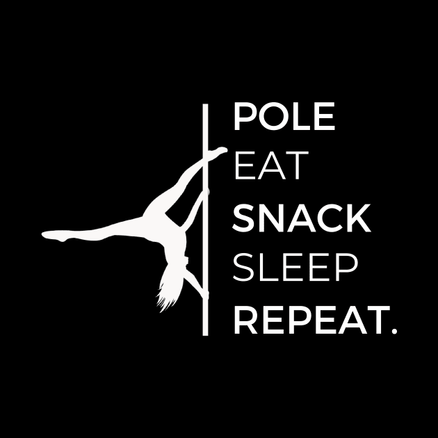 Pole Eat Snack Sleep Repeat - Black by TheCorporateGoth