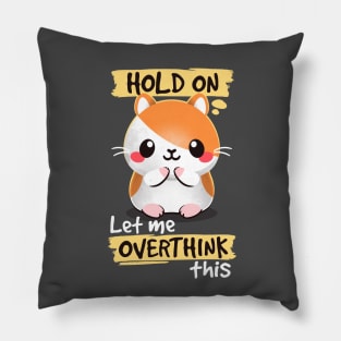 overthinker hamster Pillow