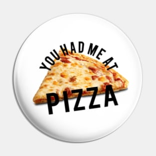 You had me at pizza Pin