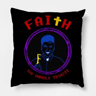 Faith The Unholy Trinity Pillow