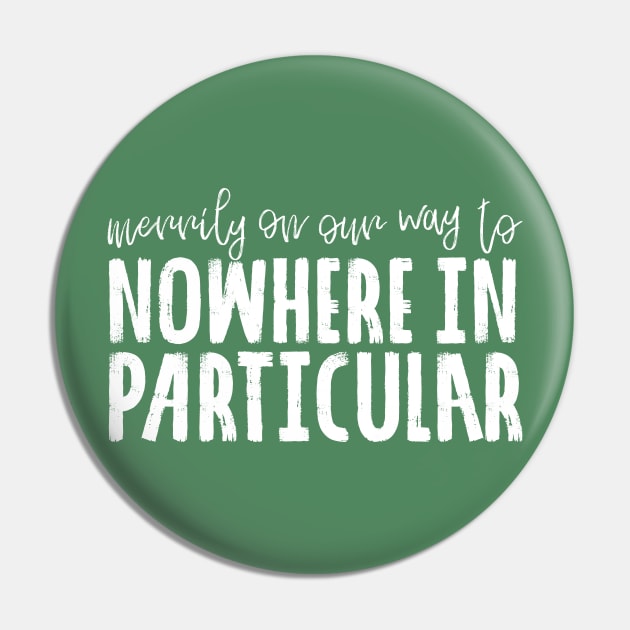 Nowhere in Particular Pin by GoAwayGreen