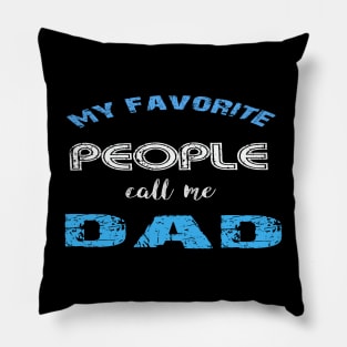 my favorite people call me dad Pillow