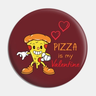 Pizza is my valentine Pin