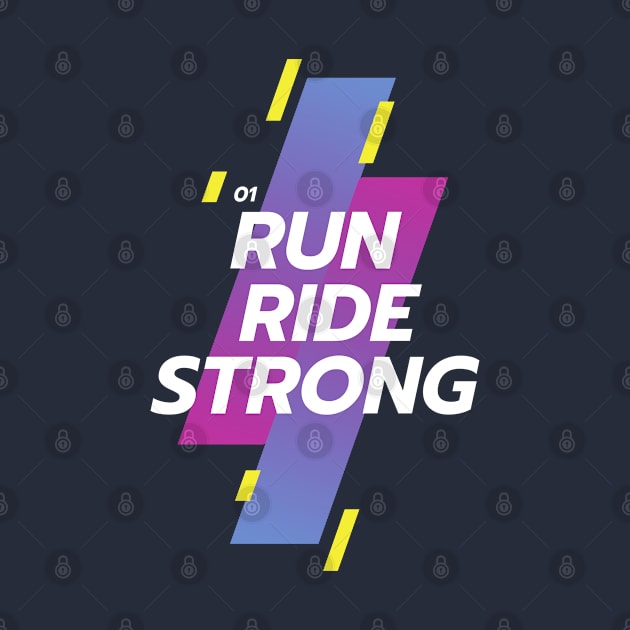 Run Ride Strong by Creative2020